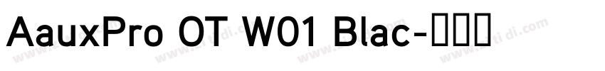 AauxPro OT W01 Blac字体转换